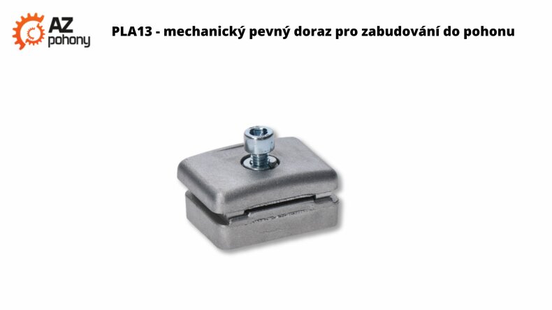PLA13 - mechanický pevný doraz pro zabudování do pohonu